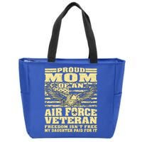 Proud Mom Of An Air Force Veteran Meaningful Gift My Daughter Paid For It Gift Zip Tote Bag