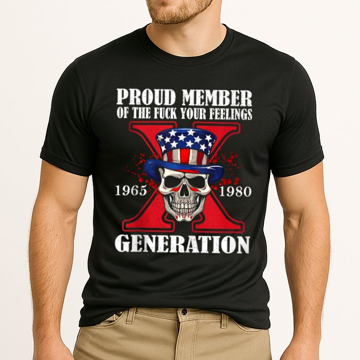 Proud Member Of The Fuck Your Feelings Generation X Skull Cooling Performance Crew T-Shirt