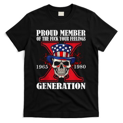 Proud Member Of The Fuck Your Feelings Generation X Skull T-Shirt