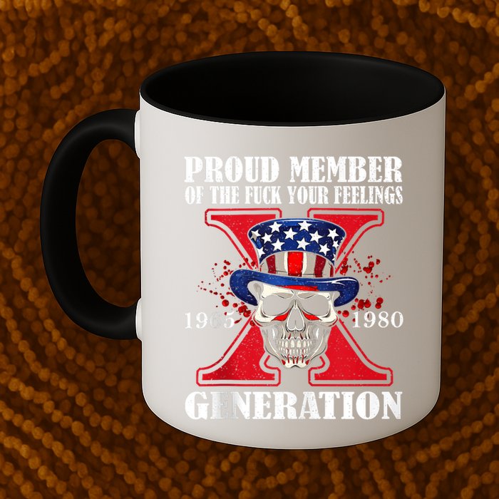 Proud Member Of The Fuck Your Feelings Generation X Skull Mug