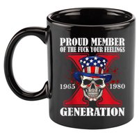 Proud Member Of The Fuck Your Feelings Generation X Skull 11oz C Handle Ceramic Mug