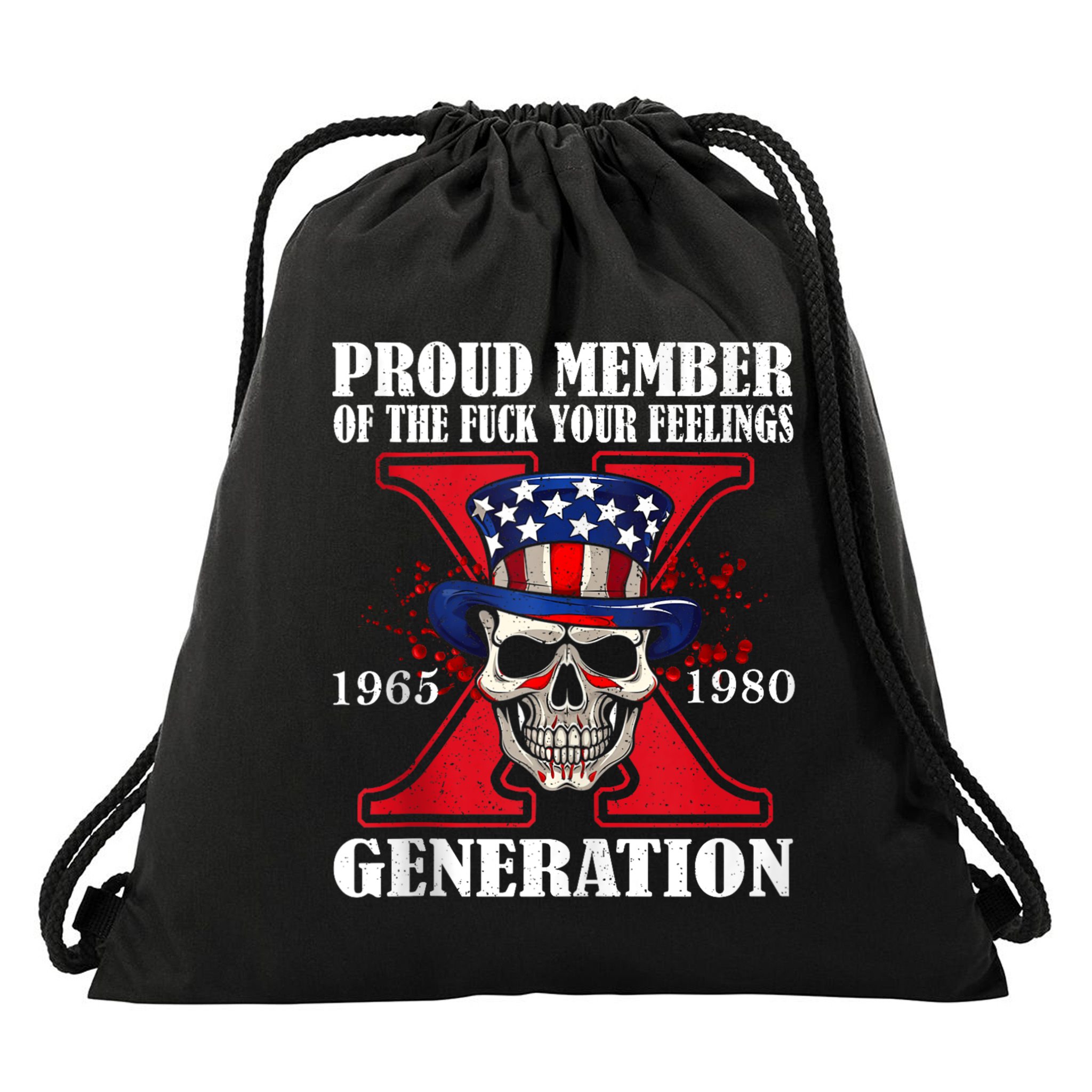 Proud Member Of The Fuck Your Feelings Generation X Skull Drawstring Bag