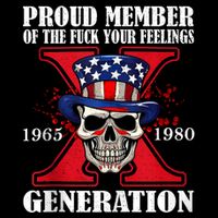 Proud Member Of The Fuck Your Feelings Generation X Skull 16 in Basic Backpack