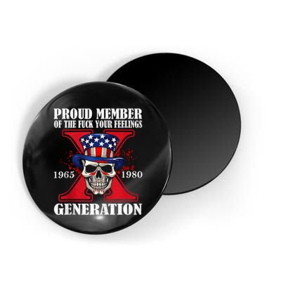 Proud Member Of The Fuck Your Feelings Generation X Skull Magnet
