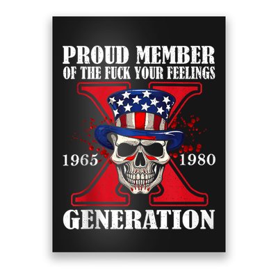 Proud Member Of The Fuck Your Feelings Generation X Skull Poster