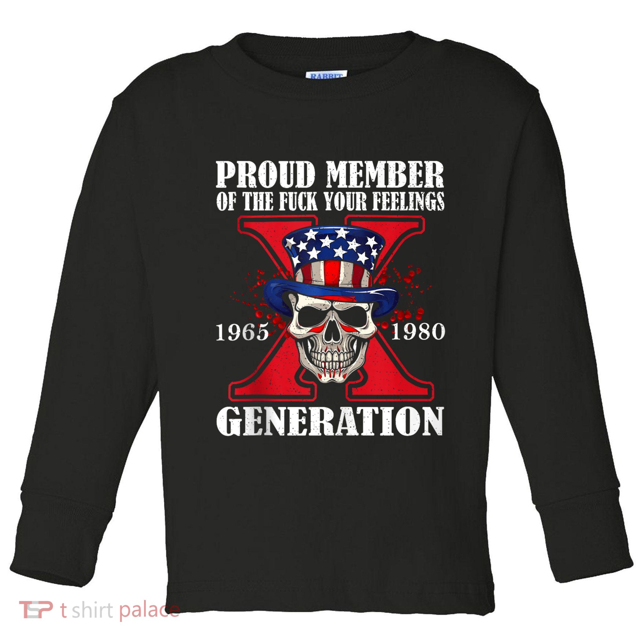 Proud Member Of The Fuck Your Feelings Generation X Skull Toddler Long Sleeve Shirt