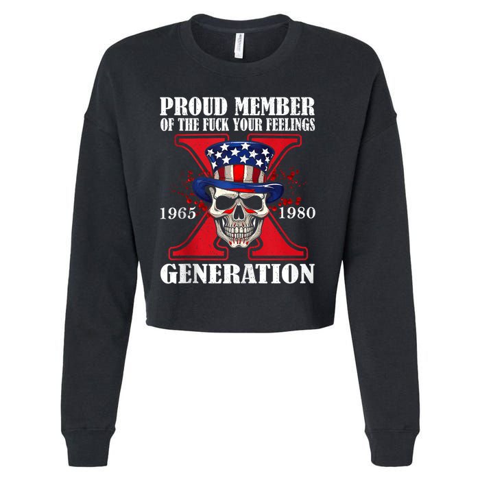 Proud Member Of The Fuck Your Feelings Generation X Skull Cropped Pullover Crew