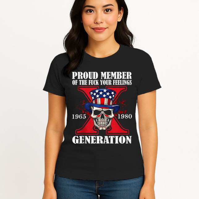 Proud Member Of The Fuck Your Feelings Generation X Skull Womens T-Shirt