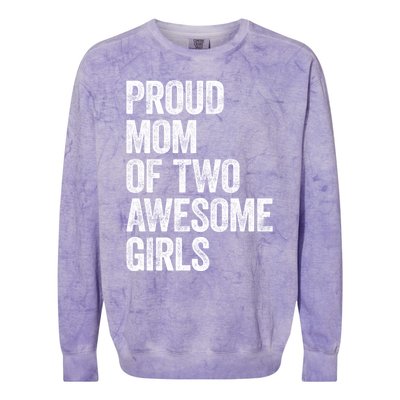 Proud Mom Of Two Awesome Great Gift Mother Funny Gift Mama Mommy Great Gift Colorblast Crewneck Sweatshirt