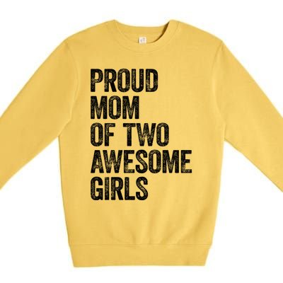 Proud Mom Of Two Awesome Great Gift Mother Funny Gift Mama Mommy Great Gift Premium Crewneck Sweatshirt