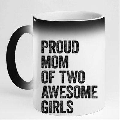 Proud Mom Of Two Awesome Great Gift Mother Funny Gift Mama Mommy Great Gift 11oz Black Color Changing Mug