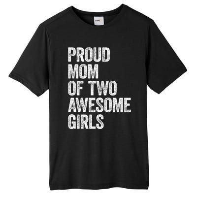 Proud Mom Of Two Awesome Great Gift Mother Funny Gift Mama Mommy Great Gift Tall Fusion ChromaSoft Performance T-Shirt