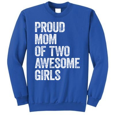 Proud Mom Of Two Awesome Great Gift Mother Funny Gift Mama Mommy Great Gift Sweatshirt