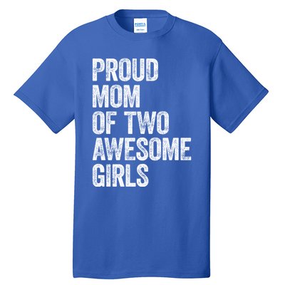 Proud Mom Of Two Awesome Great Gift Mother Funny Gift Mama Mommy Great Gift Tall T-Shirt