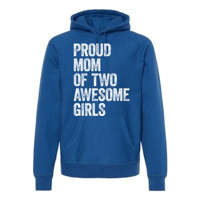 Proud Mom Of Two Awesome Great Gift Mother Funny Gift Mama Mommy Great Gift Premium Hoodie