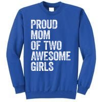 Proud Mom Of Two Awesome Great Gift Mother Funny Gift Mama Mommy Great Gift Tall Sweatshirt