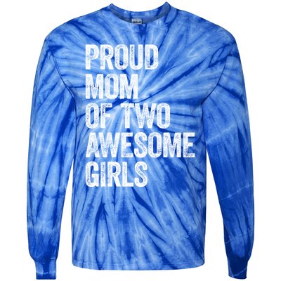 Proud Mom Of Two Awesome Great Gift Mother Funny Gift Mama Mommy Great Gift Tie-Dye Long Sleeve Shirt