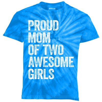 Proud Mom Of Two Awesome Great Gift Mother Funny Gift Mama Mommy Great Gift Kids Tie-Dye T-Shirt