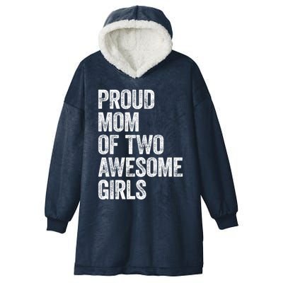 Proud Mom Of Two Awesome Great Gift Mother Funny Gift Mama Mommy Great Gift Hooded Wearable Blanket