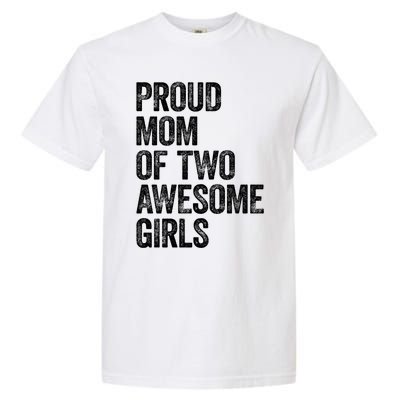 Proud Mom Of Two Awesome Great Gift Mother Funny Gift Mama Mommy Great Gift Garment-Dyed Heavyweight T-Shirt