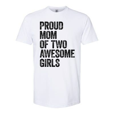 Proud Mom Of Two Awesome Great Gift Mother Funny Gift Mama Mommy Great Gift Softstyle CVC T-Shirt