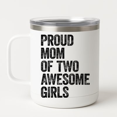 Proud Mom Of Two Awesome Great Gift Mother Funny Gift Mama Mommy Great Gift 12 oz Stainless Steel Tumbler Cup