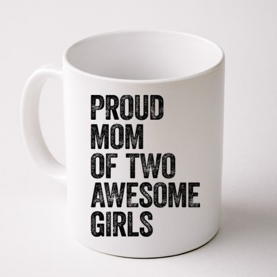 Proud Mom Of Two Awesome Great Gift Mother Funny Gift Mama Mommy Great Gift Coffee Mug