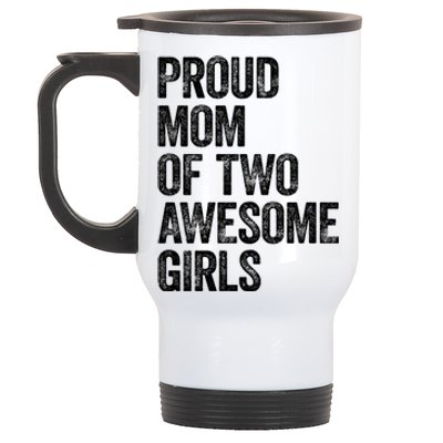 Proud Mom Of Two Awesome Great Gift Mother Funny Gift Mama Mommy Great Gift Stainless Steel Travel Mug