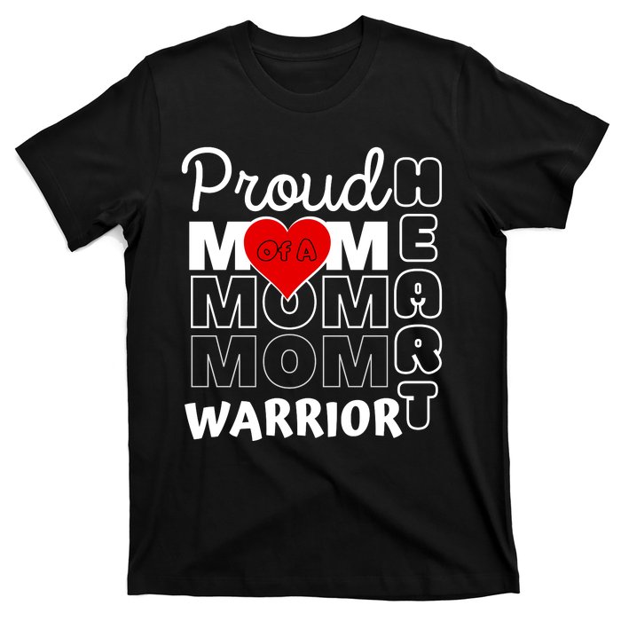 Proud MoM Of A Heart Warrior CHD Awareness Gift T-Shirt