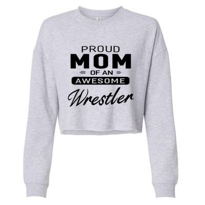 Proud Mom Of An Awesome Wrestler Wrestling Gift Cropped Pullover Crew