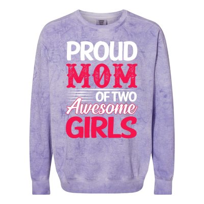 Proud Mom Of Two Awesome Daughter Mom Cool Gift Colorblast Crewneck Sweatshirt