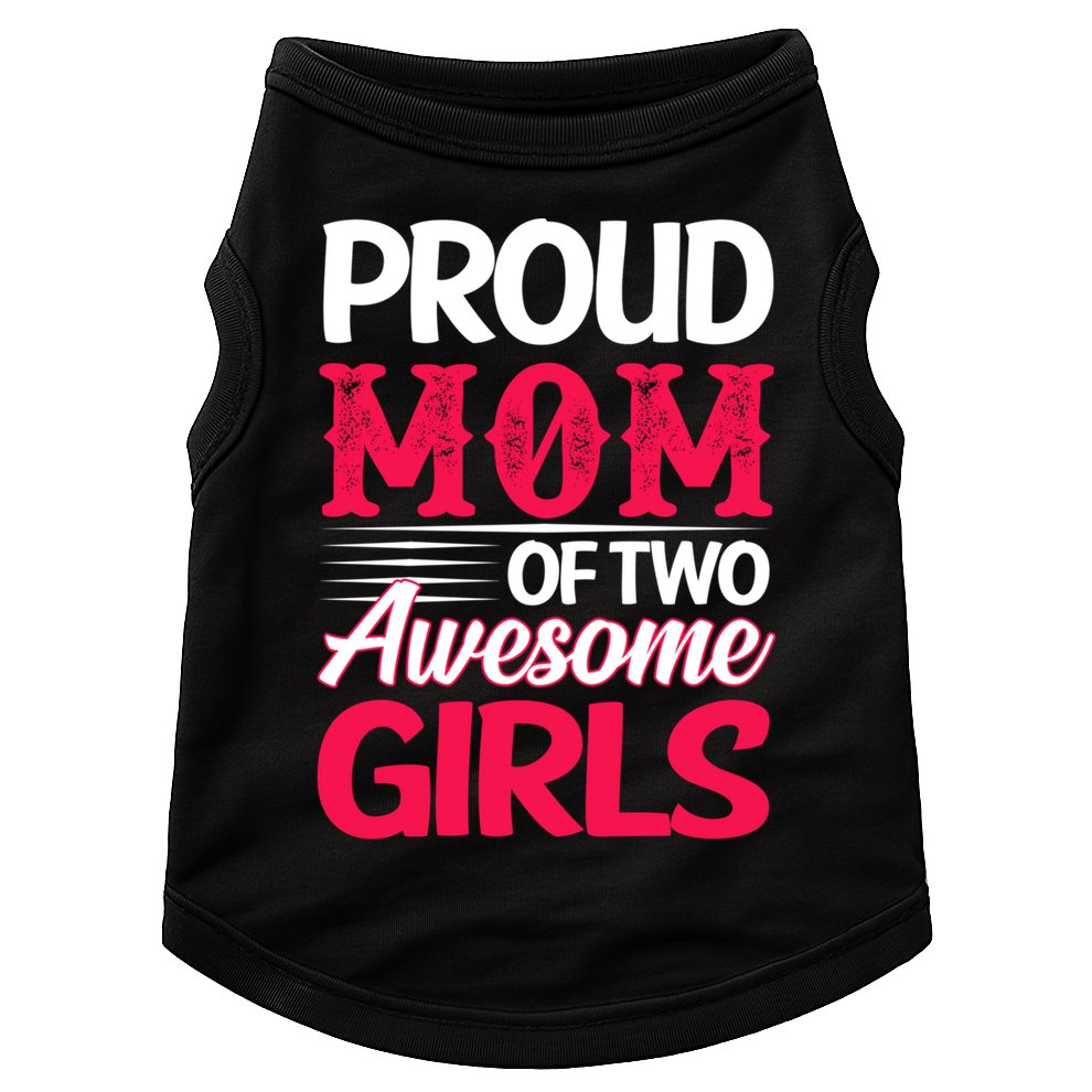 Proud Mom Of Two Awesome Daughter Mom Cool Gift Doggie Tank