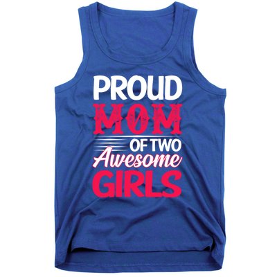 Proud Mom Of Two Awesome Daughter Mom Cool Gift Tank Top