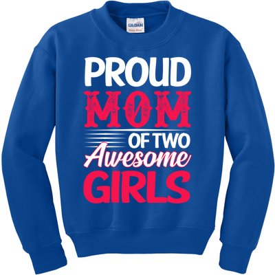 Proud Mom Of Two Awesome Daughter Mom Cool Gift Kids Sweatshirt