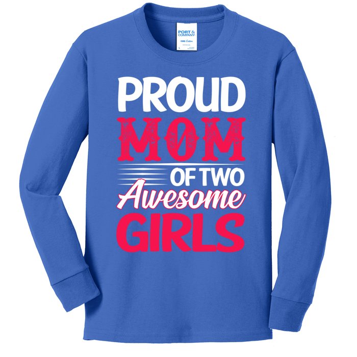 Proud Mom Of Two Awesome Daughter Mom Cool Gift Kids Long Sleeve Shirt