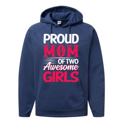 Proud Mom Of Two Awesome Daughter Mom Cool Gift Performance Fleece Hoodie