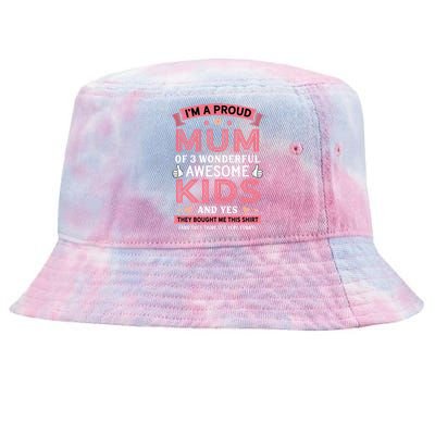 Proud Mum Of 3 Wonderful Awesome Mom Gift Funny Gift Tie-Dyed Bucket Hat