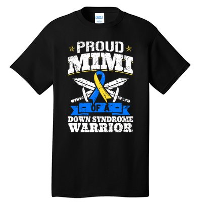 Proud Mimi Of A Down Syndrome Warrior Trisomy 21 Grandma Tall T-Shirt