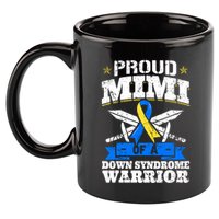 Proud Mimi Of A Down Syndrome Warrior Trisomy 21 Grandma 11oz C Handle Ceramic Mug