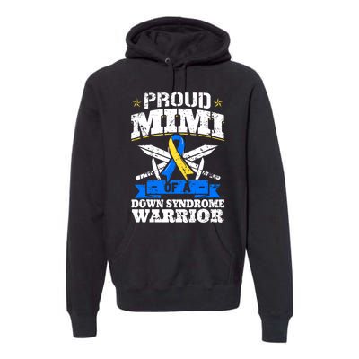 Proud Mimi Of A Down Syndrome Warrior Trisomy 21 Grandma Premium Hoodie