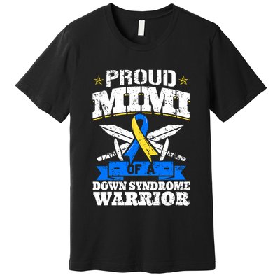 Proud Mimi Of A Down Syndrome Warrior Trisomy 21 Grandma Premium T-Shirt