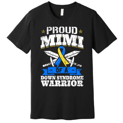 Proud Mimi Of A Down Syndrome Warrior Trisomy 21 Grandma Premium T-Shirt