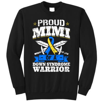 Proud Mimi Of A Down Syndrome Warrior Trisomy 21 Grandma Tall Sweatshirt