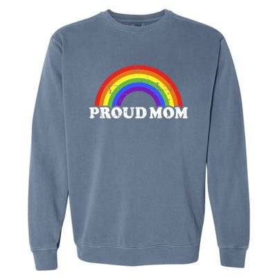 Proud Mom Of Gay Or Lesbian Son Or Daughter With Rainbow Gift Garment-Dyed Sweatshirt