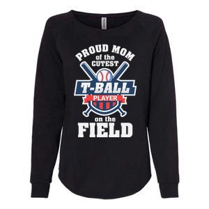 Proud Mom Of The Cutest Tee Ball Player Tee Ball Mom Womens California Wash Sweatshirt