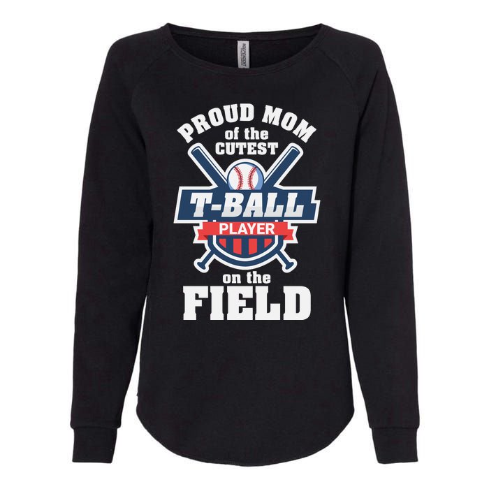 Proud Mom Of The Cutest Tee Ball Player Tee Ball Mom Womens California Wash Sweatshirt