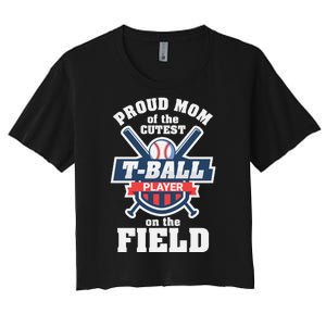 Proud Mom Of The Cutest Tee Ball Player Tee Ball Mom Women's Crop Top Tee