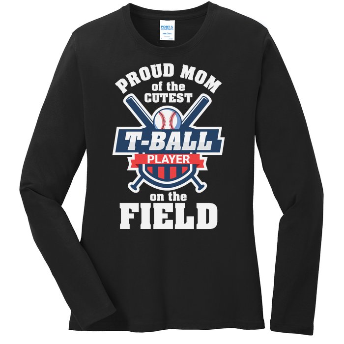 Proud Mom Of The Cutest Tee Ball Player Tee Ball Mom Ladies Long Sleeve Shirt