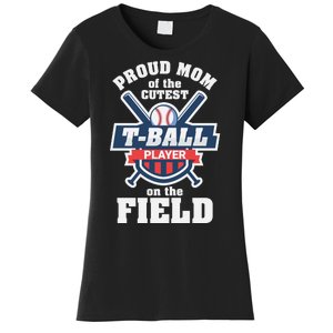 Proud Mom Of The Cutest Tee Ball Player Tee Ball Mom Women's T-Shirt