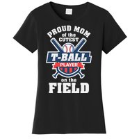 Proud Mom Of The Cutest Tee Ball Player Tee Ball Mom Women's T-Shirt